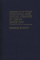 Book Cover for Political and Social Change in China Since 1978 by Charles Burton