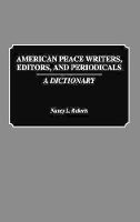 Book Cover for American Peace Writers, Editors, and Periodicals by Nancy Roberts