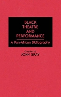 Book Cover for Black Theatre and Performance by John Gray