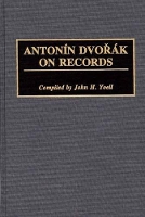 Book Cover for Antonin Dvorak on Records by John H. Yoell