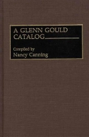 Book Cover for A Glenn Gould Catalog by Nancy Canning