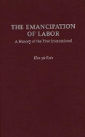 Book Cover for The Emancipation of Labor by Henryk Katz