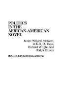 Book Cover for Politics in the African-American Novel by Richard Kostelanetz