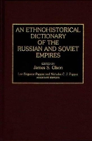 Book Cover for An Ethnohistorical Dictionary of the Russian and Soviet Empires by James Stuart Olson