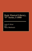 Book Cover for Basic Musical Library, P Series, 1-1000 by Larry Kiner, Harry Mackenzie