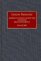 Book Cover for Cancer Factories by Howard Ball