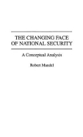 Book Cover for The Changing Face of National Security by Robert Mandel