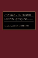 Book Cover for Parsifal on Record by Jonathan Brown