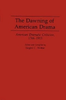 Book Cover for The Dawning of American Drama by Jurgen C. Wolter