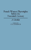 Book Cover for French Women Playwrights Before the Twentieth Century by Cecilia M. Beach