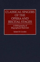 Book Cover for Classical Singers of the Opera and Recital Stages by Robert H Cowden