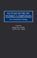 Book Cover for Guitar Music by Women Composers by Kristan Aspen, Janna MacAuslan