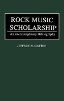 Book Cover for Rock Music Scholarship by Jeffrey N. Gatten