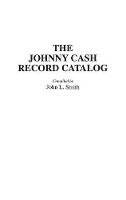 Book Cover for The Johnny Cash Record Catalog by John L. Smith