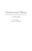 Book Cover for Orchestration Theory by James E. Perone