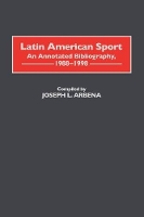 Book Cover for Latin American Sport by Joseph L. Arbena