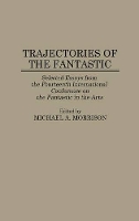 Book Cover for Trajectories of the Fantastic by Michael Morrison