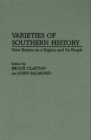 Book Cover for Varieties of Southern History by Bruce L. Clayton, John A. Salmond