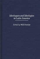 Book Cover for Ideologues and Ideologies in Latin America by William M. Fowler