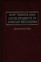 Book Cover for New Trends and Developments in African Religions by Peter Clarke