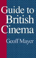 Book Cover for Guide to British Cinema by Geoff Mayer