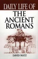 Book Cover for Daily Life of the Ancient Romans by David Matz