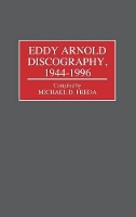 Book Cover for Eddy Arnold Discography, 1944-1996 by Michael D. Freda