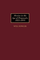 Book Cover for Mexico in the Age of Proposals, 1821-1853 by William M. Fowler
