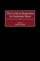 Book Cover for The Critical Response to Gertrude Stein by Kirk Curnutt