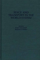 Book Cover for Space and Transport in the World-System by Stephen G Bunker, Paul S Ciccantell