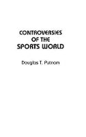 Book Cover for Controversies of the Sports World by Douglas T. Putnam