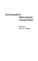 Book Cover for The Encyclopedia of Native-American Economic History by Bruce E., Ph.D. Johansen