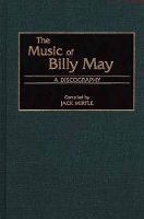 Book Cover for The Music of Billy May by Jack Mirtle