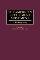 Book Cover for The American Settlement Movement by Domenica M. Barbuto