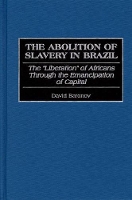 Book Cover for The Abolition of Slavery in Brazil by David Baronov
