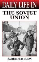 Book Cover for Daily Life in the Soviet Union by Katherine Eaton