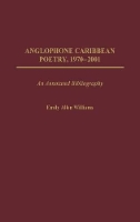 Book Cover for Anglophone Caribbean Poetry, 1970-2001 by Emily A. Williams