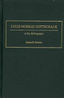 Book Cover for Louis Moreau Gottschalk by James E. Perone