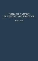 Book Cover for Howard Hanson in Theory and Practice by Allen Cohen