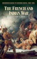 Book Cover for The French and Indian War by Alfred A. Cave