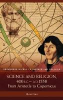 Book Cover for Science and Religion, 400 B.C. to A.D. 1550 by Edward Grant