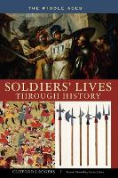 Book Cover for Soldiers' Lives through History - The Middle Ages by Clifford J. Rogers