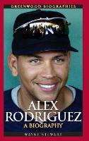 Book Cover for Alex Rodriguez by Wayne Stewart