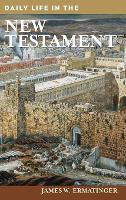 Book Cover for Daily Life in the New Testament by James W. Ermatinger