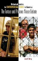 Book Cover for The Torture and Prisoner Abuse Debate by Laura L Finley