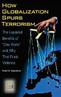 Book Cover for How Globalization Spurs Terrorism by Fathali M. Moghaddam