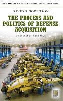 Book Cover for The Process and Politics of Defense Acquisition by David S Sorenson
