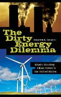 Book Cover for The Dirty Energy Dilemma by Benjamin K Sovacool