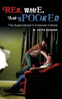 Book Cover for Red, White, and Spooked by M. Keith Booker