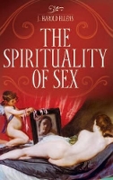 Book Cover for The Spirituality of Sex by J. Harold Ellens